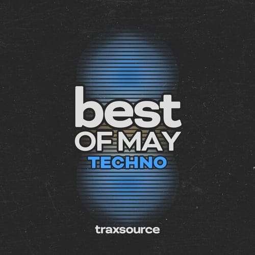Traxsource Top 100 Techno Of May 2024
